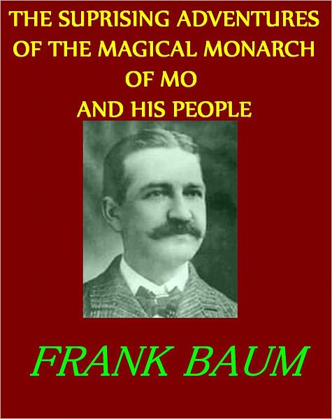 THE SUPRISING ADVENTURES OF THE MAGICAL MONARCH OF MO AND HIS PEOPLE