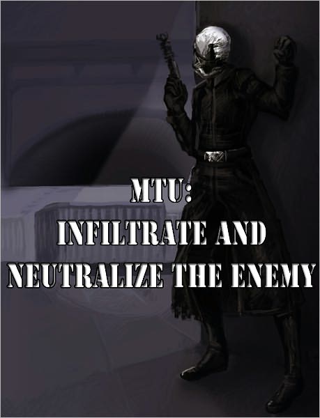 MTU: "Infiltrate & Neutralize"