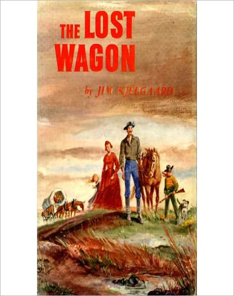 The Lost Wagon: A Western Classic By James Arthur Kjelgaard!