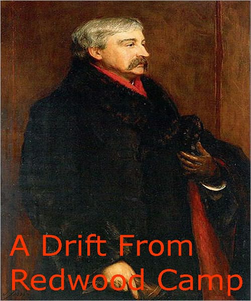 A Drift From Redwood Camp: A Western/Short Story Classic By Bret Harte!