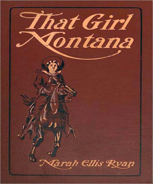 That Girl Montana: A Romance/Western Classic By Marah Ellis Ryan! AAA+++