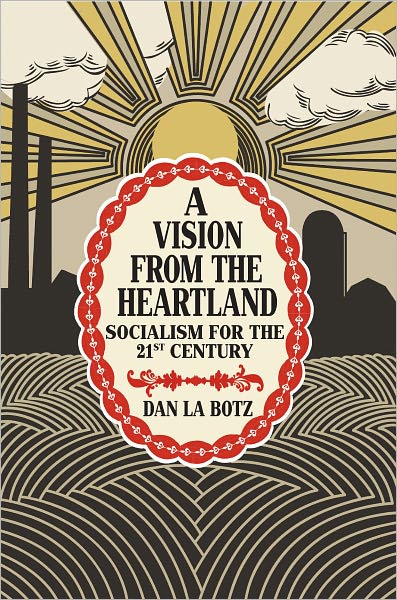 A Vision from the Heartland: Socialism for the 21st Century