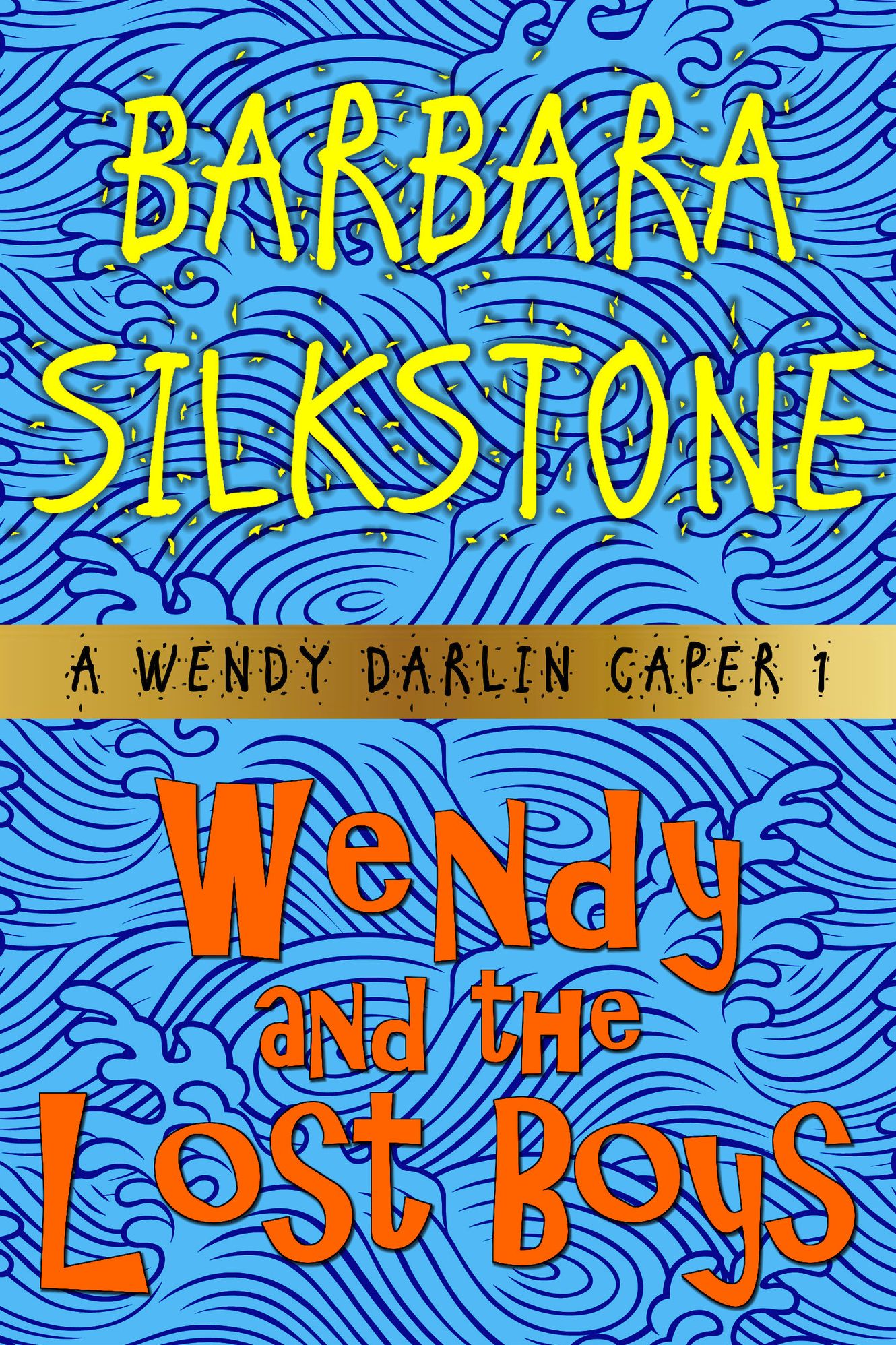 Wendy and the Lost Boys - A Wendy Darlin Caper