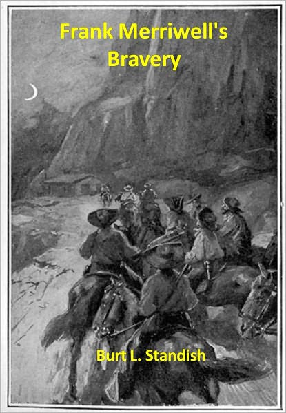 Frank Merriwell's Bravery w/ Direct link technology (A Classic western novel)
