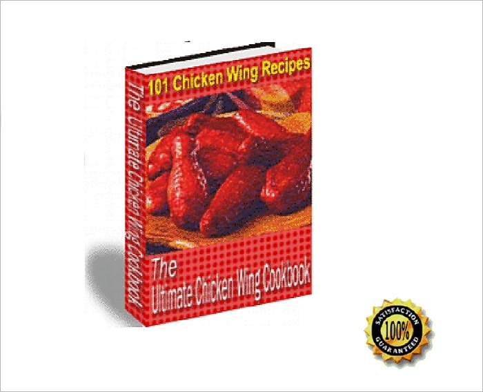 101 Chicken Wing Recipes- - The Ultimate Chicken Wing Cookbook! AAA+++