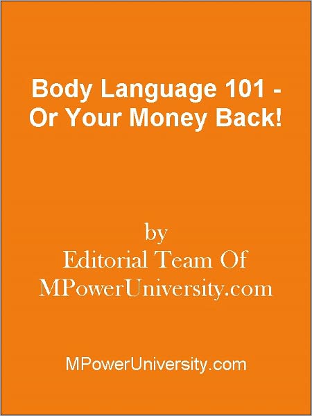 Body Language 101 - Or Your Money Back!