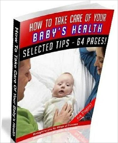 Child Development eBook - How To Take Care Of Your Baby Health