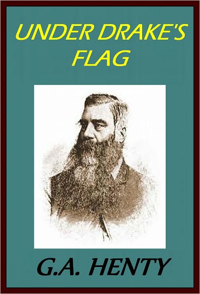 UNDER DRAKE'S FLAG: A Tale of the Spanish Main