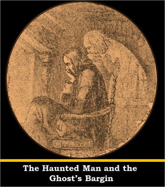 The Haunted Man and the Ghost's Bargin