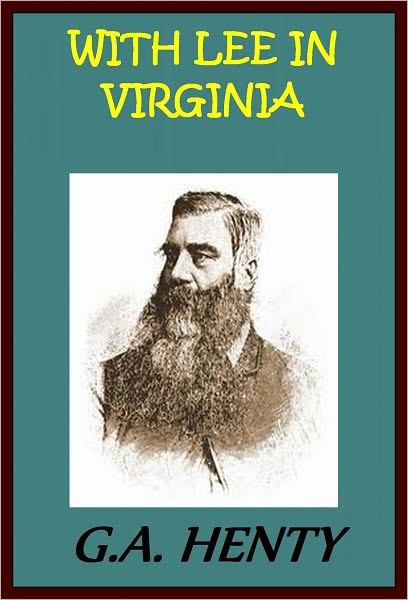 WITH LEE IN VIRGINIA: A STORY OF THE AMERICAN CIVIL WAR