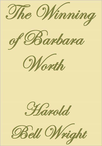 THE WINNING OF BARBARA WORTH