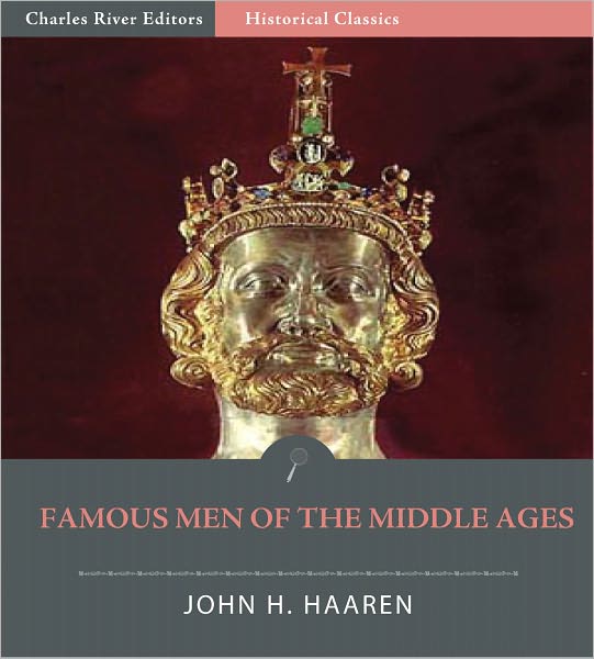 Famous Men of the Middle Ages (Illustrated)
