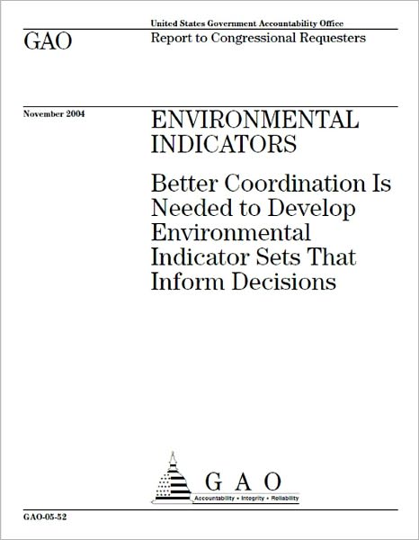 Environmental Indicators: Better Coordination Is Needed to Develop Environmental Indicator Sets that Inform Decisions