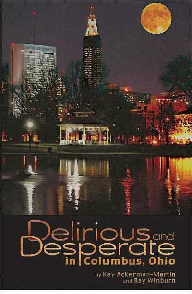 Delirious and Desperate in Columbus OH