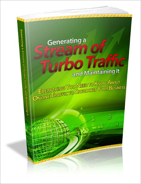 Generating A Stream Of Turbo traffic And Maintianing It: Everything You Need To Know About Online Traffic To Skyrocket Your Business!