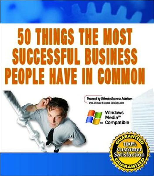 50 Things The Most Successful Business People Have In Common