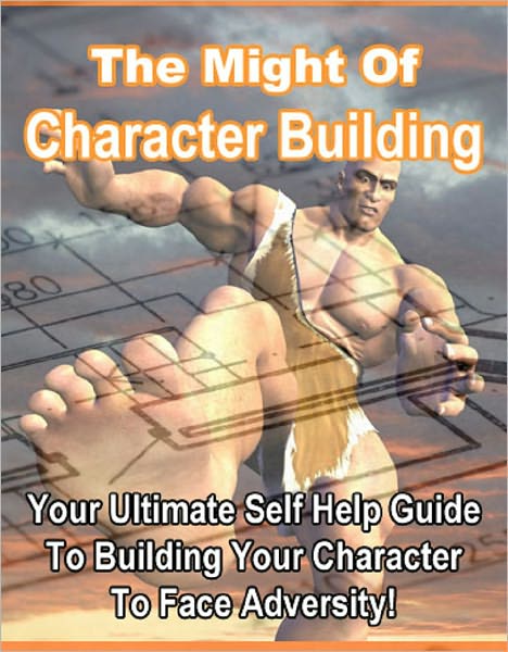 The Might Of Character Building