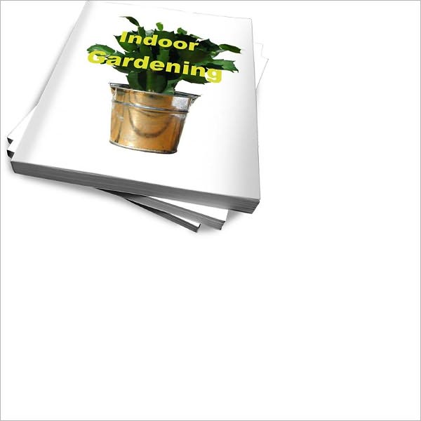 Indoor Gardening: Fun and Easy Ways to Indoor Garden with Herbs, Plants, and More!