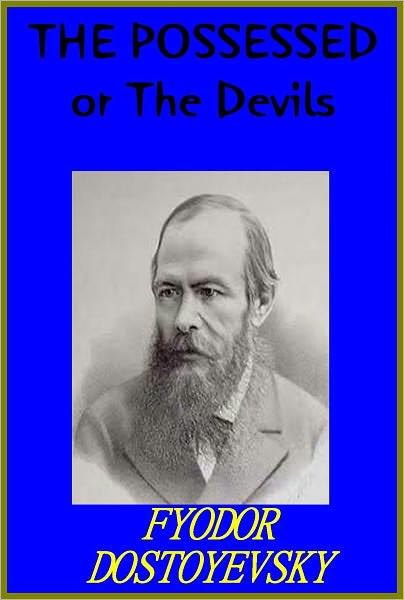 The Possessed by Fyodor Dostoyevsky