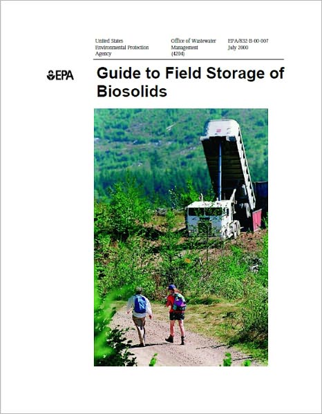 Guide To Field Storage of Biosolids and Other Organic By-Products Used in Agriculture and for Soil Resource Management