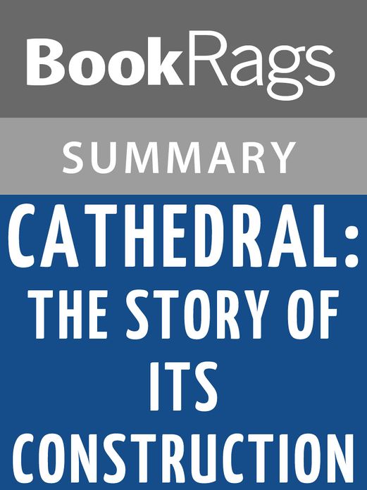 Cathedral: The Story of Its Construction by David Macaulay l Summary & Study Guide