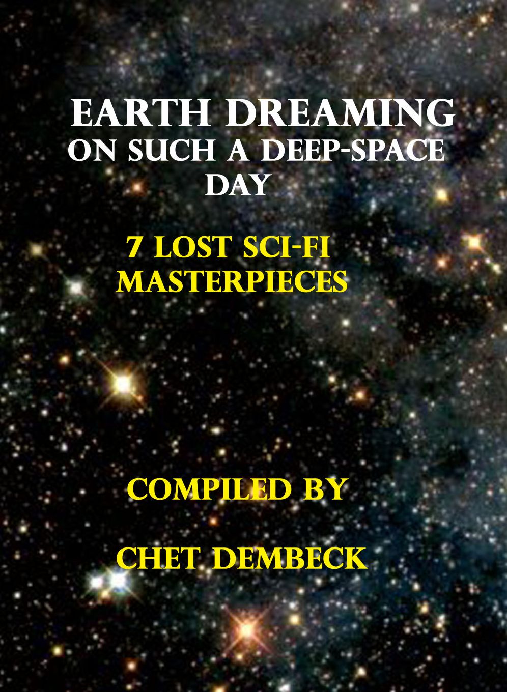 Earth Dreaming On Such A Deep-Space Day: 7 Lost Sci-Fi Masterpieces