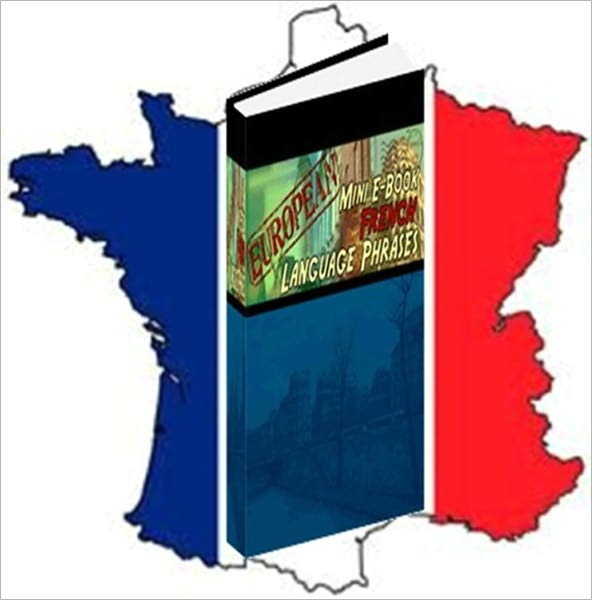 "French Language Phrases" - Learn French Phrases Fast!