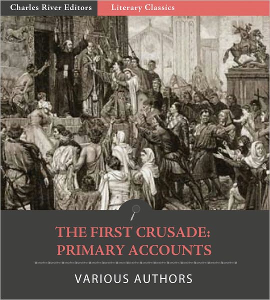 The First Crusade: Primary Accounts