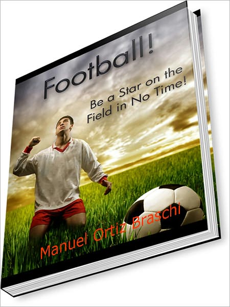 Football: Be A Star On The Field In No Time!