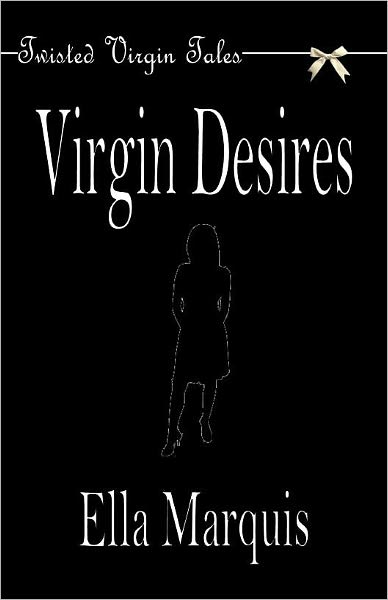 Virgin Desires (Twisted Virgin Tales)