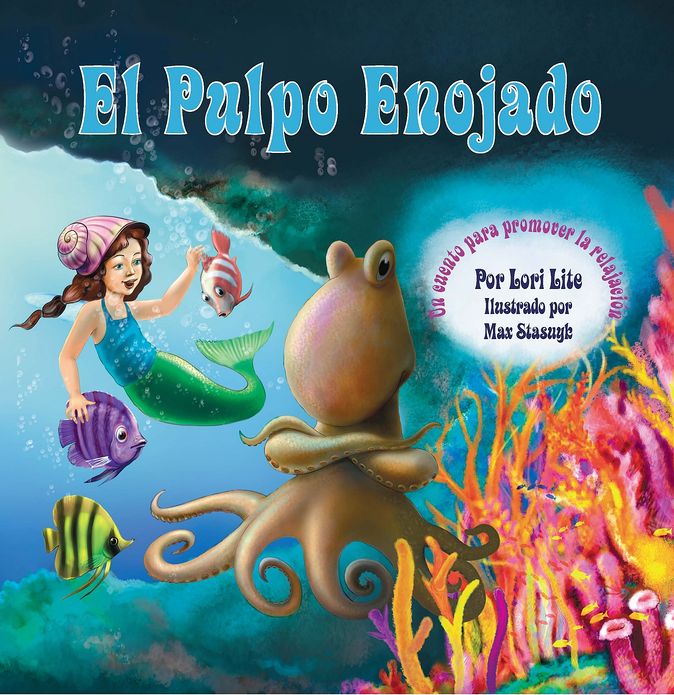 El Pulpo Enojado: Una historia sobre como controlar la ira que ensena la relajacion muscular activa y progresiva, y la respiracion profunda
