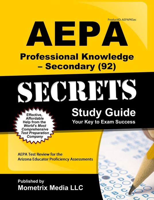 AEPA Professional Knowledge - Secondary (92) Secrets Study Guide: AEPA Test Review for the Arizona Educator Proficiency Assessments