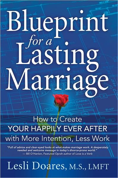 Blueprint for a Lasting Marriage: How to Create Your Happily Ever After With More Intention, Less Work