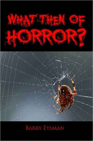 WHAT THEN OF HORROR?