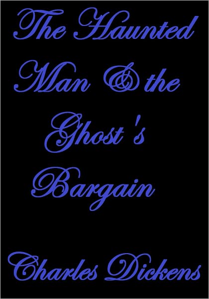 THE HAUNTED MAN AND THE GHOST'S BARGAIN
