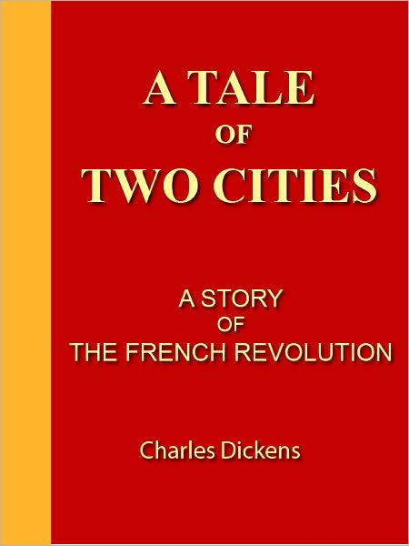 A Tale of Two Cities [NOOK eBook classics with optimized navigation]
