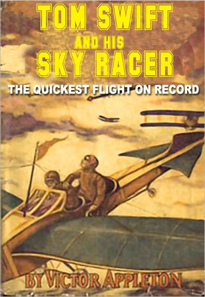Tom Swift and His Sky Racer: The Quickest Flight on Record