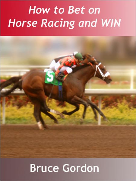 How to Bet on Horse Racing and Win at Horse Racing: Guide to Harness Races and How to Bet at Horse Races