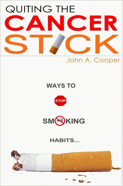 Quitting The Cancer Stick: This Guide Will Teach You Everything About How Smoking Affects Your Health And How To Stop Cigarette Cravings With Most Effective And Best Methods To Stop Smoking. So What Are You Waiting For? Grab This Book And Quit Smoking Now