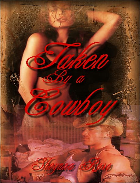 Taken By a Cowboy (Sex On Horseback / A Cowgirl and a Cowboy In the Old West - Erotic Novella/Erotica)