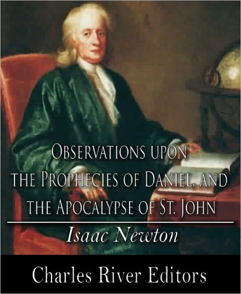 Observations upon the Prophecies of Daniel, and the Apocalypse of St. John (Formatted with TOC)