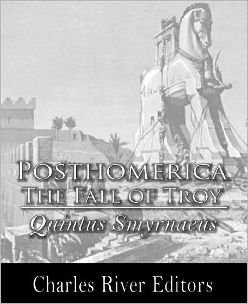 Posthomerica, The Fall of Troy (Illustrated)