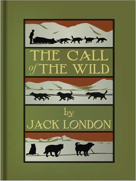 The Call of the Wild: An Adventure Classic By Jack London! AAA+++