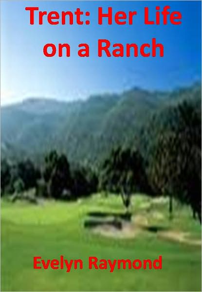 Trent: Her Life on a Ranch w/ Direct link technology (A Classic Western Story)