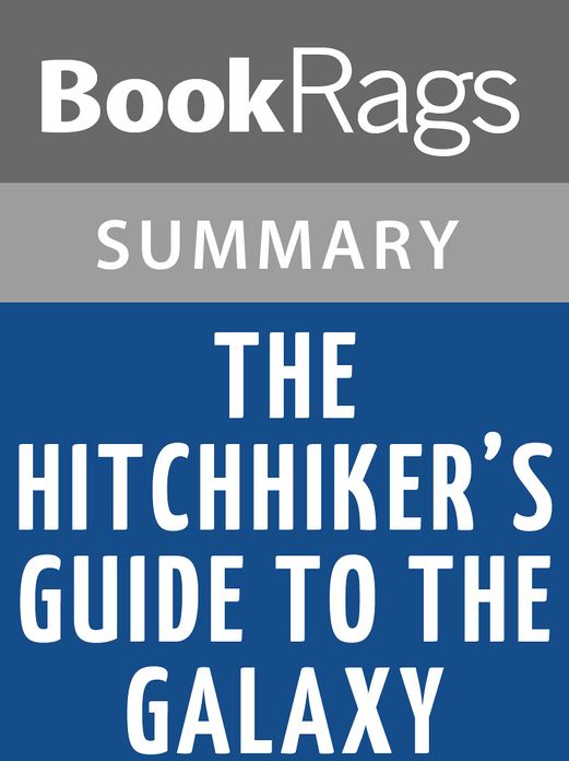 The Hitchhiker’s Guide to the Galaxy by Doublas Adams Summery & Study Guide
