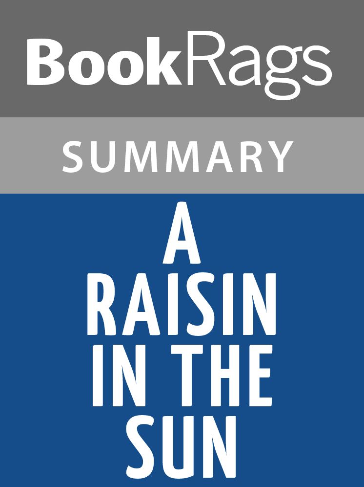 A Raisin in the Sun by Lorraine Hansberry Summary & Study Guide