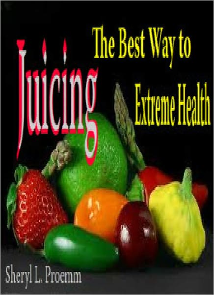 Juicing: The Best Way to Extreme Health