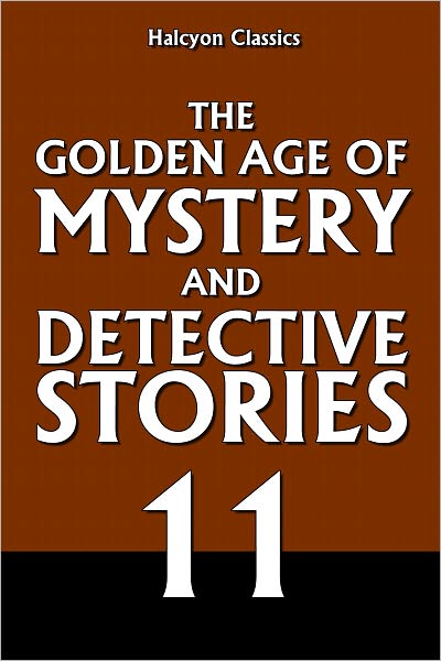 The Golden Age of Mystery and Detective Stories Vol. 11
