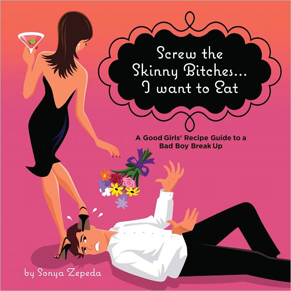 Screw the Skinny Bitches...I Want to Eat