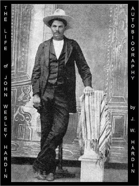 The Life of John Wesley Hardin